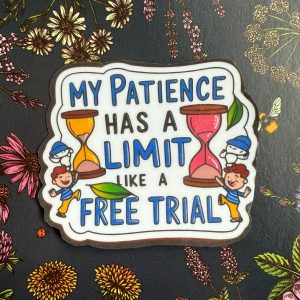 Naklejka / Napis "My Patience has a limit like a free trial"
