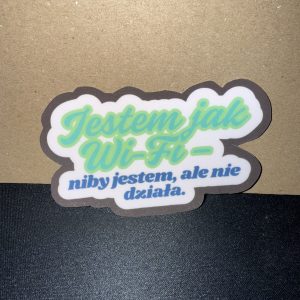 Naklejka / Napis "Jestem jak WI-Fi - niby jestem ale nie działa"