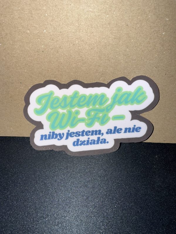 Naklejka / Napis "Jestem jak WI-Fi - niby jestem ale nie działa"
