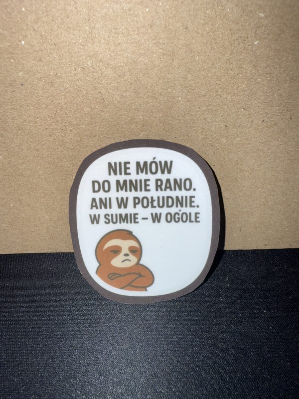 Naklejka "Nie mów do mnie rano. Ani w południe. W sumie - w ogóle"