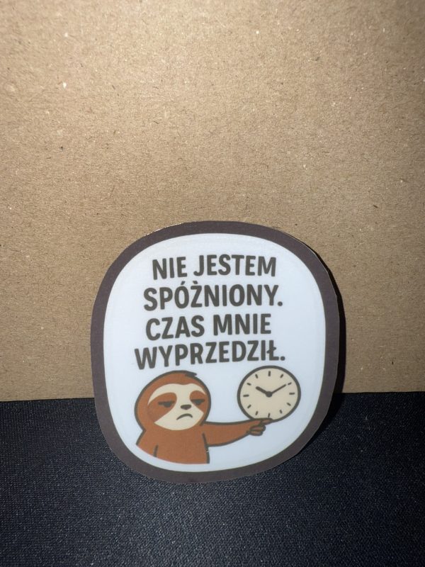 Naklejka "Nie jestem spóźniony. Czas mnie wyprzedził" - obrazek 2