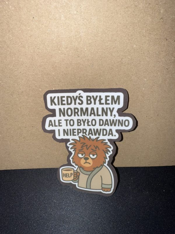 Naklejka "Kiedyś byłem normalny, ale to było dawno i nieprawda"