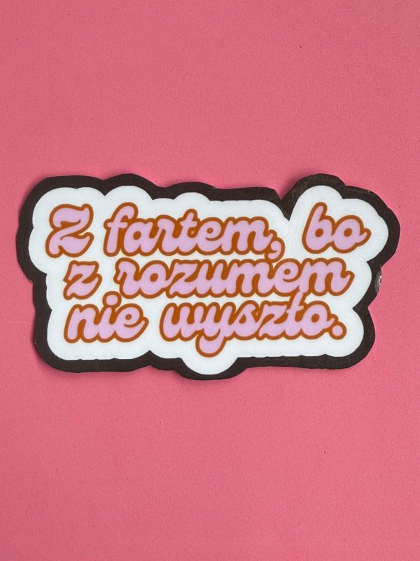 Naklejka / Napis "Z fartem, bo z rozumem nie wyszło."