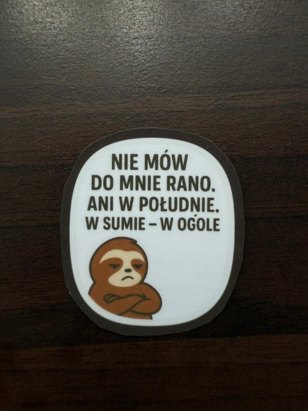 Naklejka "Nie mów do mnie rano. Ani w południe. W sumie - w ogóle"